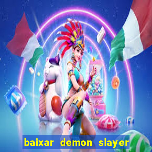 baixar demon slayer 4 temporada